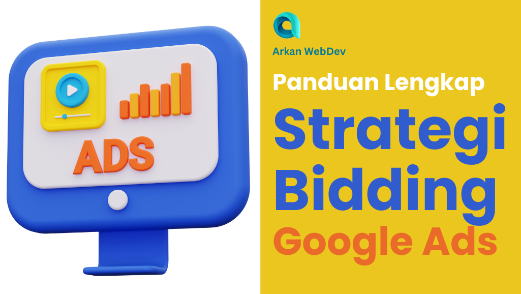 Panduan Lengkap Strategi Bidding Google Ads